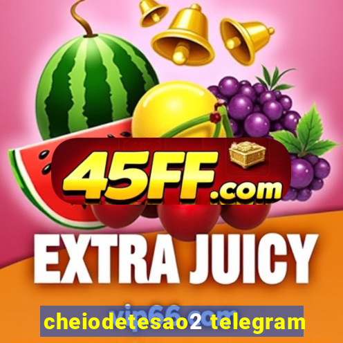 cheiodetesao2 telegram